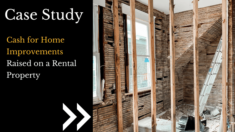 Cash for home improvements raised on a rental property
